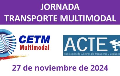 El próximo día 27 de noviembre se celebrará una Jornada sobre Transporte Multimodal organizada por ACTE y CETM-MULTIMODAL